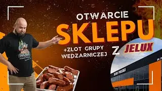 Otwarcie sklepu JELUX w Żorach + zlot grupy wędzarniczej 