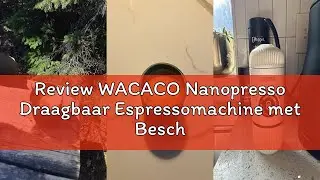 Review WACACO Nanopresso Draagbaar Espressomachine met Beschermhoes, 18 Bar Druk Handmatige Koffieze
