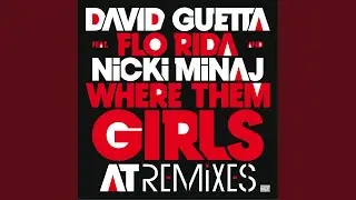 Where Them Girls At (feat. Nicki Minaj & Flo Rida) (Afrojack Remix)