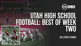 Best Of Week Two: Utah High School Football