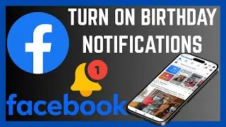 How To Turn On Birthday Notifications On Facebook