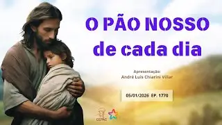 5 de Janeiro: P&atilde;o Nosso com Andr&eacute; Luis Chiarini Villar | Epis&oacute;dio 1770