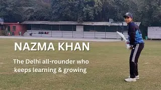 Nazma Khan: Delhi's seasoned, street-smart all-rounder