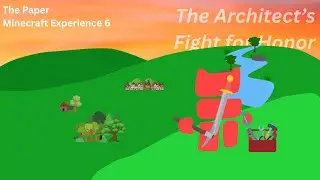 The Paper Minecraft Experience 6 - The Architect's Fight for Honor