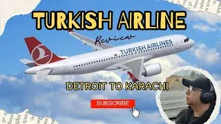 Turkish Airline Flight Review Detroit to Karachi.