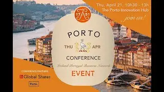 IPBN first conference in Porto, April 21 2022, with the City of Porto, Global Shares & InvestPorto.