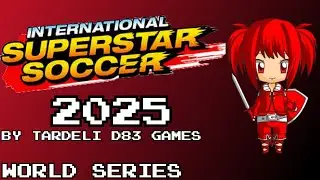 International Superstar Soccer [ISS 2025][Tardeli D83 Games] - World Series