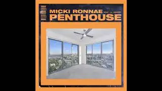 Micki Ronnae- Penthouse (Official Audio)