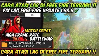 FIX LAG FREE FIRE 1.93.6 UPDATE || CONFIG ANTI PATAH PATAH RAM 2GB FF || CONFIG FIX LAG FF 60 FPS🔥