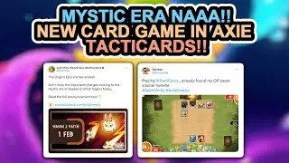 Axie Update: MYSTIC ERA NAAA!! | NEW CARD GAME IN AXIE TACTI CARDS!!