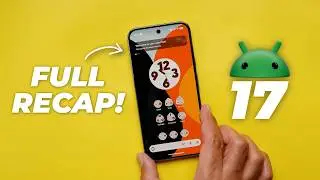 Android 17 Recap – Every New Feature from Beta 1 to QPR1 Beta 3!
