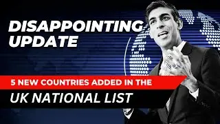 UK Government makes an UPSETTING Change in the UK Visa National List