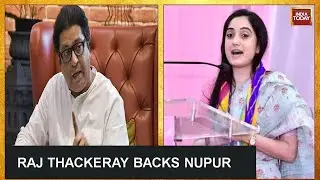MNS Chief Raj Thackeray Backs Nupur Over Prophet Remarks, Nupur Repeated Zakir Naik&rsquo;s Words