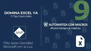 Capítulo 9: 🤖 AUTOMATIZA CON MACROS | 11 Tips Esenciales de Excel