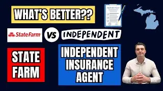 State Farm vs Independent Insurance Agent - What&rsquo;s Better?