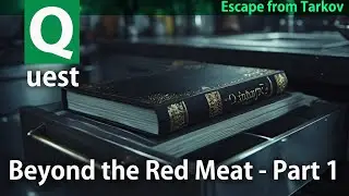 [Escape from Tarkov] Beyond the Red Meat - Part 1 #tarkov  quest guide - Streets of Tarkov  - Skier