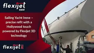 Sailing Yacht Irene &ndash; precise refit with a Hollywood touch powered by Flexijet 3D technology