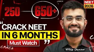 Crack NEET 2026 in 6 Months [250 marks to 650 marks] Complete Game 😎