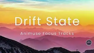 Drift State &ndash; 1 Hour Focus Music for Work, Study or Flow