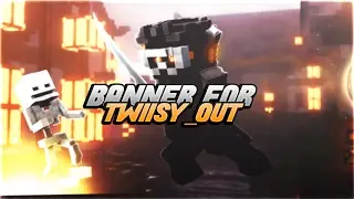 [BANNER FOR TWIISY_OUT]