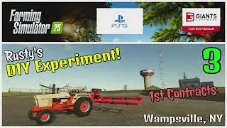 1st Contracts in Rusty&rsquo;s DIY Experiment / Wampsville, NY / Ep 3 / FS25 / PS5 / RustyMoney 