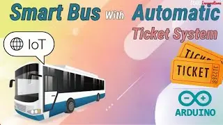 The smart bus using IoT |  IoT based real time automatic ticket  collection for smart bus