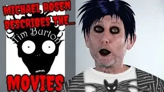 Michael Rosen Describes EVERY SINGLE TIM BURTON MOVIE! + 4,000 Subscriber Special!!!