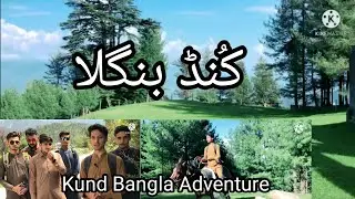 Kund Bangla|| adventure hike to kund Bangla|| vlogs by Muazzam