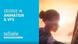 Degree in Animation & VFX I La Salle-URL