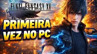 FINAL FANTASY XV WINDOWS EDITION 🗡️👑 A JORNADA DO PR&Iacute;NCIPE NOCTIS#FINALFANTASYXV #RPG