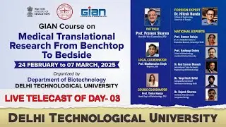 GIAN Course on Medical Translational Research From Benchtop To Bedside LIVE Day-3 | 26/02/2025