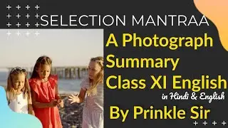 Easiest Explanation by Prinkle Sir: A Photograph, Class11