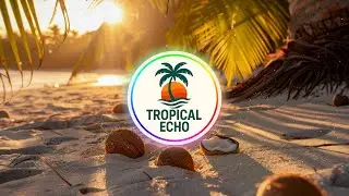 Tropical Echo - Coconut Shore 🥥🌊 (Official Music)