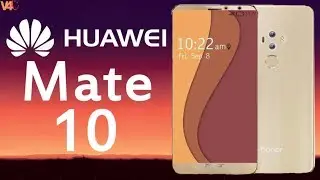 Huawei Mate 10 First Look, Price, Release Date, Release Date, Camera, Specs- Mate 10 Review