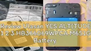 Review Ulasan YES ALTITUDE 1 2 3 HB366069WPCA M651G Battery CMA3GVK Yes3 M685Y4 385880AR FON BATERI