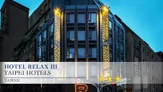 Hotel Relax III - Taipei Hotels, Taiwan