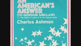 Charles Ashman   An American's Answer To Gordon Sinclair
