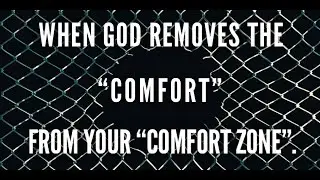 When God Removes the Comfort from Your Comfort Zone