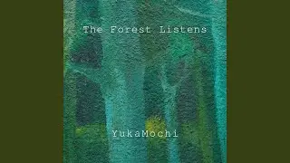 The Forest Listens