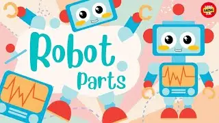 Robot Parts | Vocabulary For Kids | Educational | English Reading | English For Kids