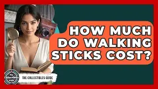 How Much Do Walking Sticks Cost? - The Collectibles Guide