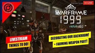 DECORATING OUR BACKROOM + FARMING WEAPON! |🔴Let's Play Warframe No. 73 | DHYFU Live [In ENG]