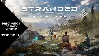 Precisamos de mais Misseis! - Stranded: Alien Dawn - Episodio 17 - DLC Rob&ocirc;s e Guardi&otilde;es