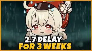 Genshin 2.7 just might get delayed for 3 weeks and this is what actually happened