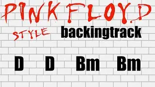 Pink Floyd Style Backing Track D Bm Slow
