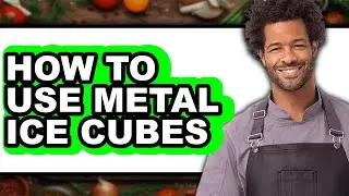 How to Use Metal Ice Cubes - Step by Step