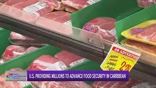 U.S. Providing Millions to Advance Food Security in Caribbean