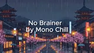 No Brainer - DJ Khaled ( Alternative Lofi) | Cover By Mono chill