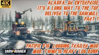 SnowRunner Alaska, Logging GR ENTERPRISEIt's a Long Way To The Top Deliver To The Sawmill Part 1