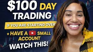 $100 Day Trading| If you are STARTING Over or have a SMALL Account watch this!